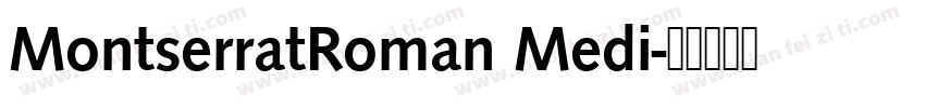 MontserratRoman Medi字体转换